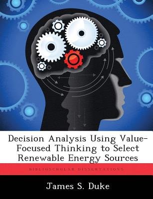 Decision Analysis Using Value-Focused Thinking to Select Renewable ...