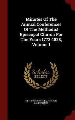 Minutes of the Annual Conferences of the Methodist Episcopal Church for ...