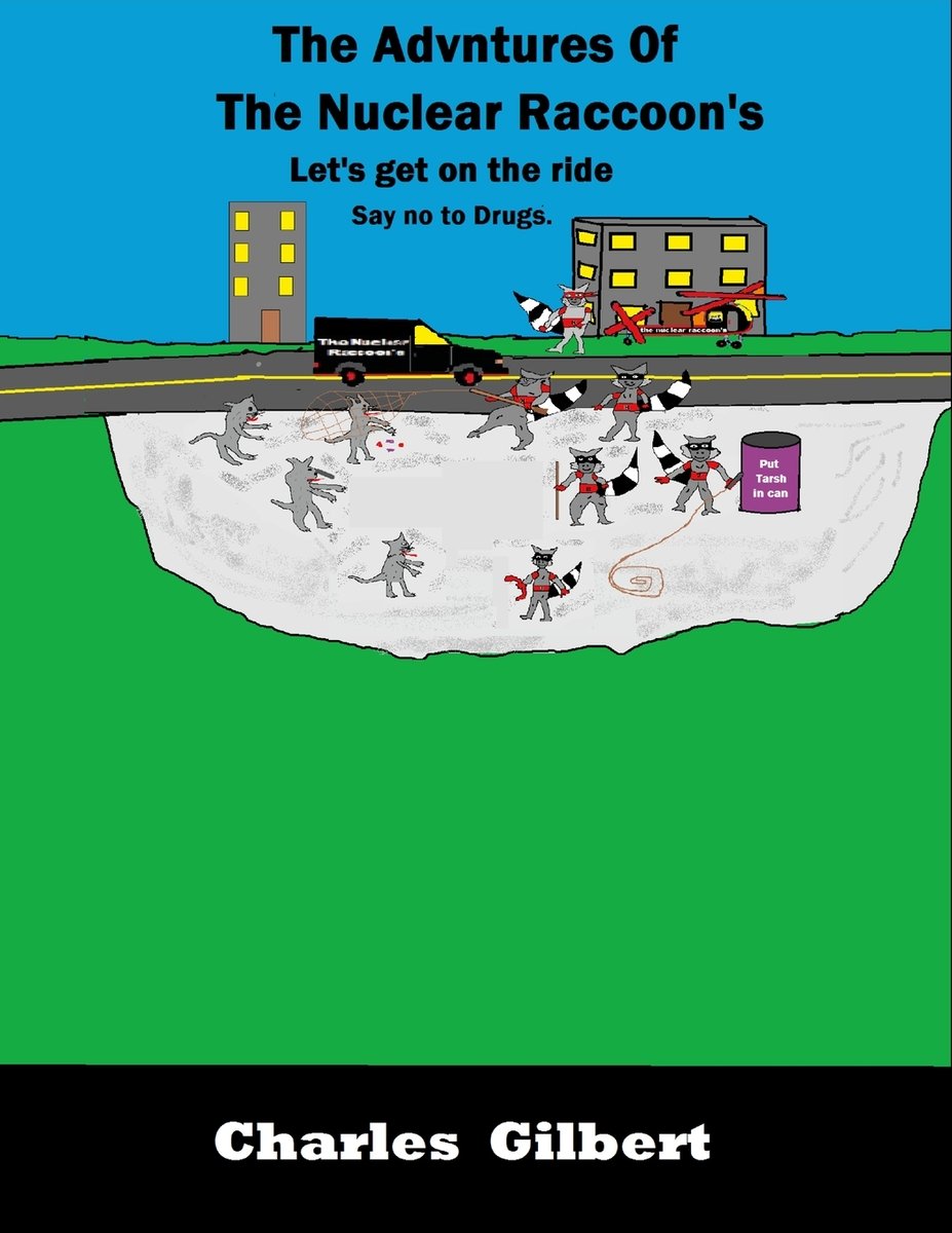 The Adventures of The Nuclear Raccoon's a book by Charles Gilbert ...