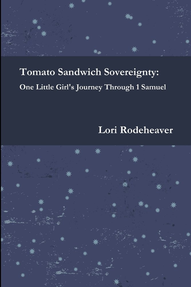 Tomato Sandwich Sovereignty a book by Lori Rodeheaver - Bookshop.org US
