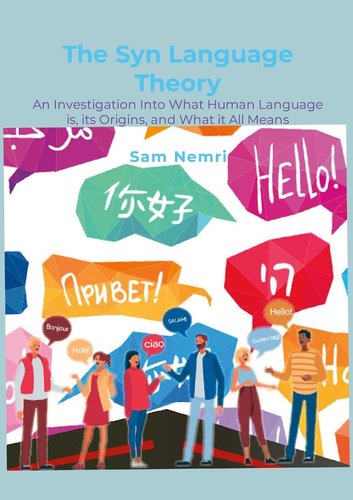 Syn Language The Syn Language Theory: An Investigation Into What Human Language is ...