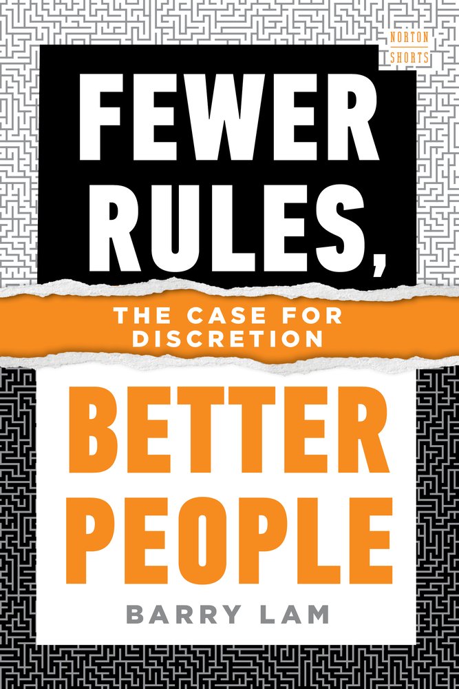 Fewer Rules, Better People a book by Barry Lam - Bookshop.org US