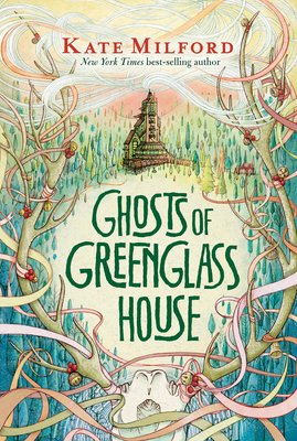 Ghosts of Greenglass House by Kate Milford, a fantasy book cover depicting a forest with a tall green house-like building in the center. On the border of the cover is the skeleton of a reindeer that has vines growing off of them. The title of the book is printed in a thin green font.