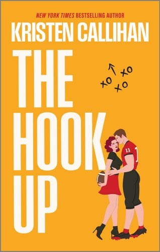 the hook up by Kristen Callihan book cover featuring a guy in a football uniform putting his arm on a girl's waist who is holding a football. An orange background with xo xo xo written in black letters.