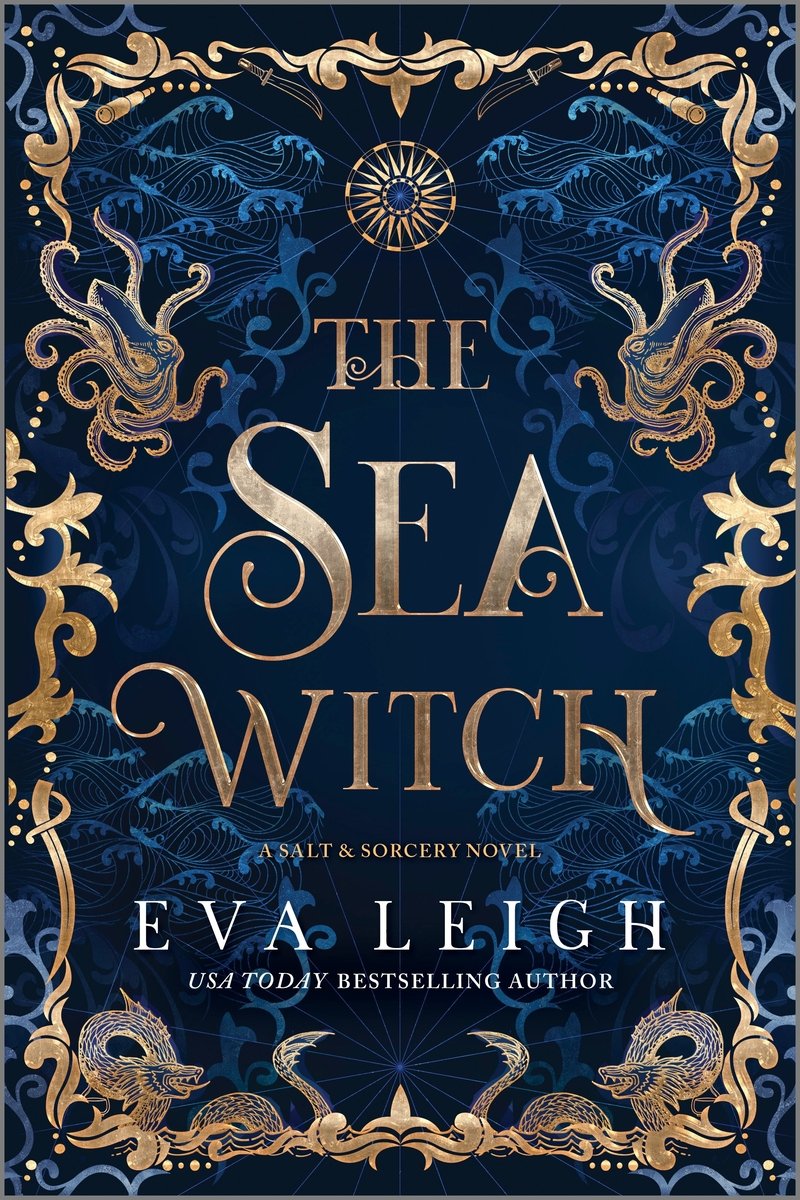 The Sea Witch by Eva Leigh shows intricate illustrations in blue and gold. In gold is the title and a frame with sea monsters, octopi, and swords. In blue is waves in the sea.