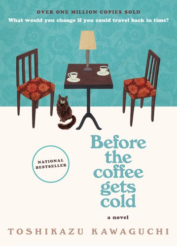 Book jacket of Before the Coffee Gets Cold by Toshikazu Kawaguchi. Two dark brown wooden chairs with red floral cushions are placed on either side of a matching wood table. Two cups of coffee and lamp rest on the table. In front of the chair on the left sits a dark brown cat. The wall behind the table is blue with flowers.