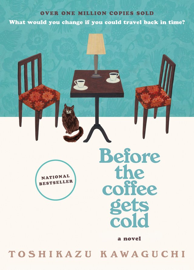 Before the Coffee Gets Cold by Toshikazu Kawaguchi. Has a stylized image of a coffee room with a turquoise wallpaper, a wood table, two coffee cups and two patterned chairs on either side. A cat sits underneath, and there is a lamp on top of the table.