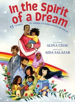 In the Spirit of a Dream, a children's picture and poetry book by Alina Chau and Aida Salazar book cover depicting people of different ages and ethnicities standing in front of a rainbow on a gray background with roses around them. Title of the book is in red text.