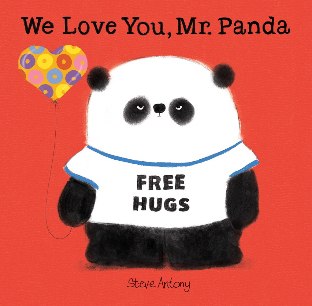 Book cover of We Love You, Mr. Panda by Steve Antony, featuring a large black and white panda with a neutral expression wearing a t-shirt that says "Free Hugs" and is holding a heart-shaped balloon with a donut print.