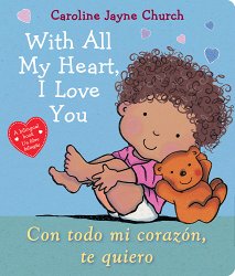 With All My Heart, I Love You / Con Todo Mi Corazón, Te Quiero (Scholastic Bilingual) (Bilingual)