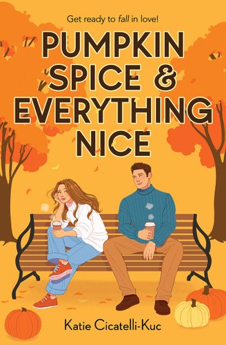 Pumpkin Spice & Everything Nice by Katie Cicatelli-Kuc book cover.