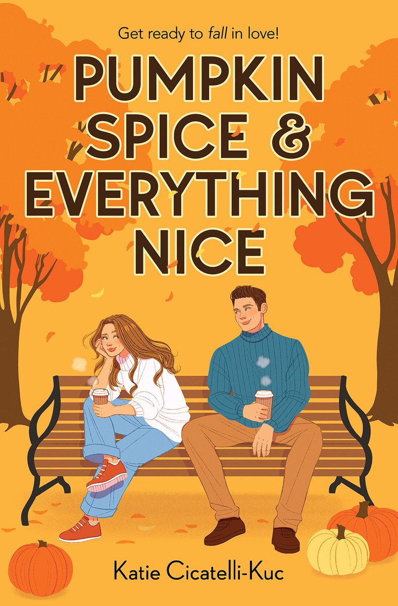 Pumpkin Spice & Everything Nice by Katie Cicatelli-Kuc book cover features an orange background with two trees, one on each side, with orange leaves. A couple sits on a bench in the front, the girl with her legs crossed and facing away. Both hold a steaming cup of coffee in a to-go cup. Pumpkins line them on each side on the ground. The title is at the top in all caps with a light-yellow lining. The author's name is at the very bottom in simple, small black text.