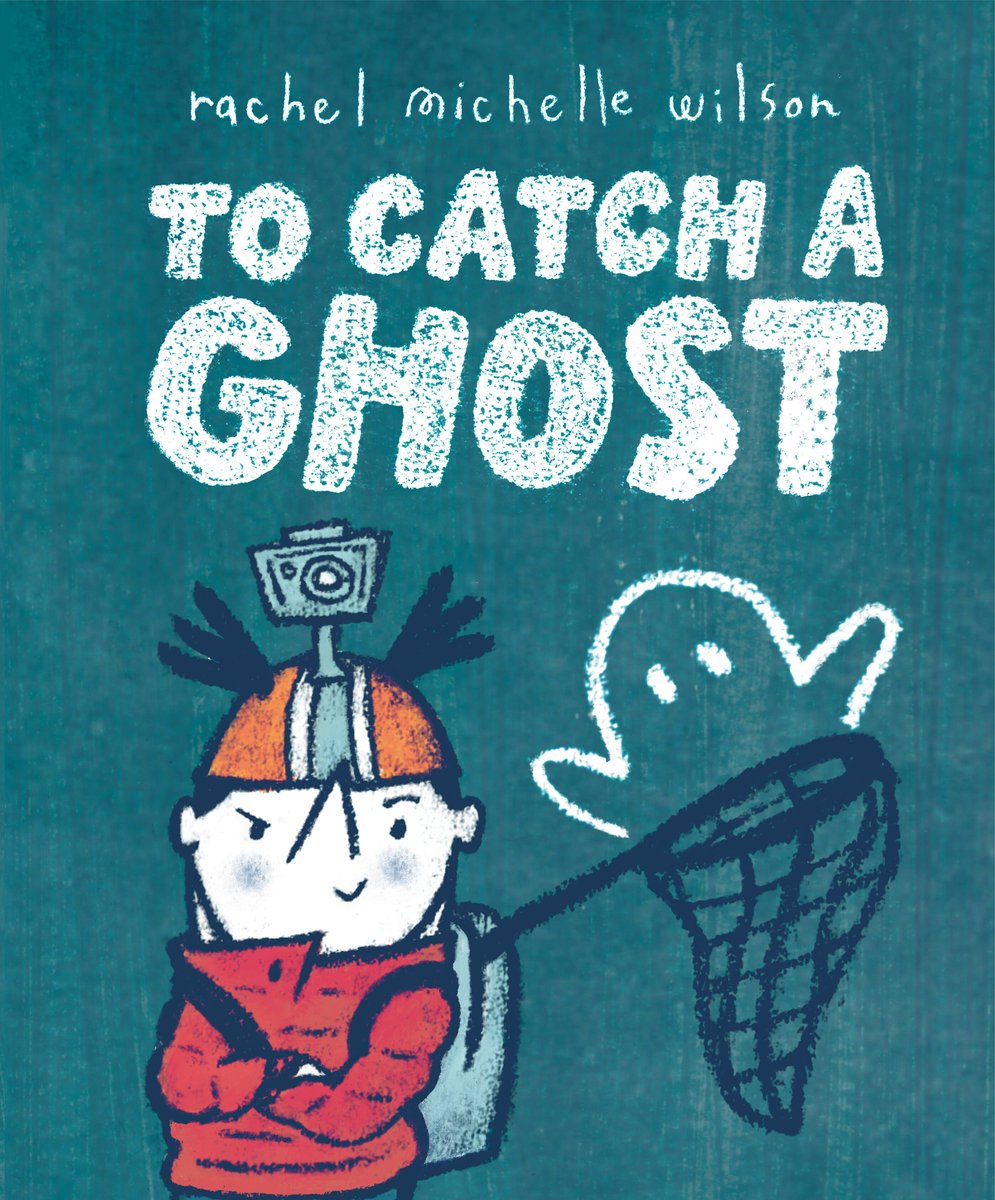 Book cover of To Catch a Ghost by Rachel Michelle Wilson, featuring a light-skinned child with black hair in pigtails wearing a helmet with attached camera mount, staring at the viewer with arms crossed and a smirk; from their backpack emerges a butterfly net, through which a white ghost silhouette is flying.