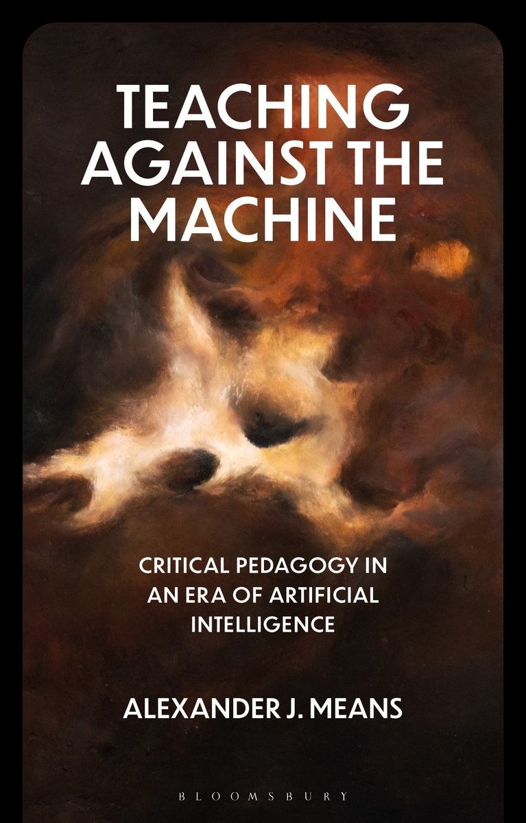 Teaching Against the Machine a book by Alexander J Means, Kenneth J ...