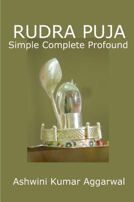 Rudra Puja - Simple Complete Profound - Aggarwal, Ashwini Kumar
