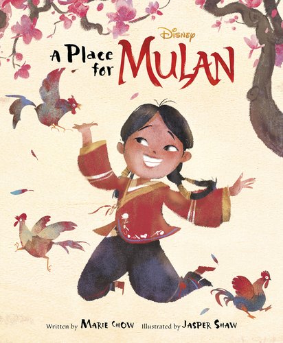 Book cover of A Place for Mulan, written by Marie Chow and illustrated by Jasper Shaw, featuring an illustration of a smiling Chinese girl with dark hair in a red shirt and dark pants, jumping under a cherry blossom tree while chickens flutter around her.