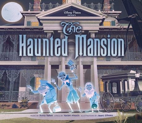 Book cover of The Haunted Mansion written by Buddy Baker and Xavier Atencio and illustrated by James Gilleard, featuring an illustration of three blue hitchhiking ghosts and a black carriage hearse in front of a stately mansion.