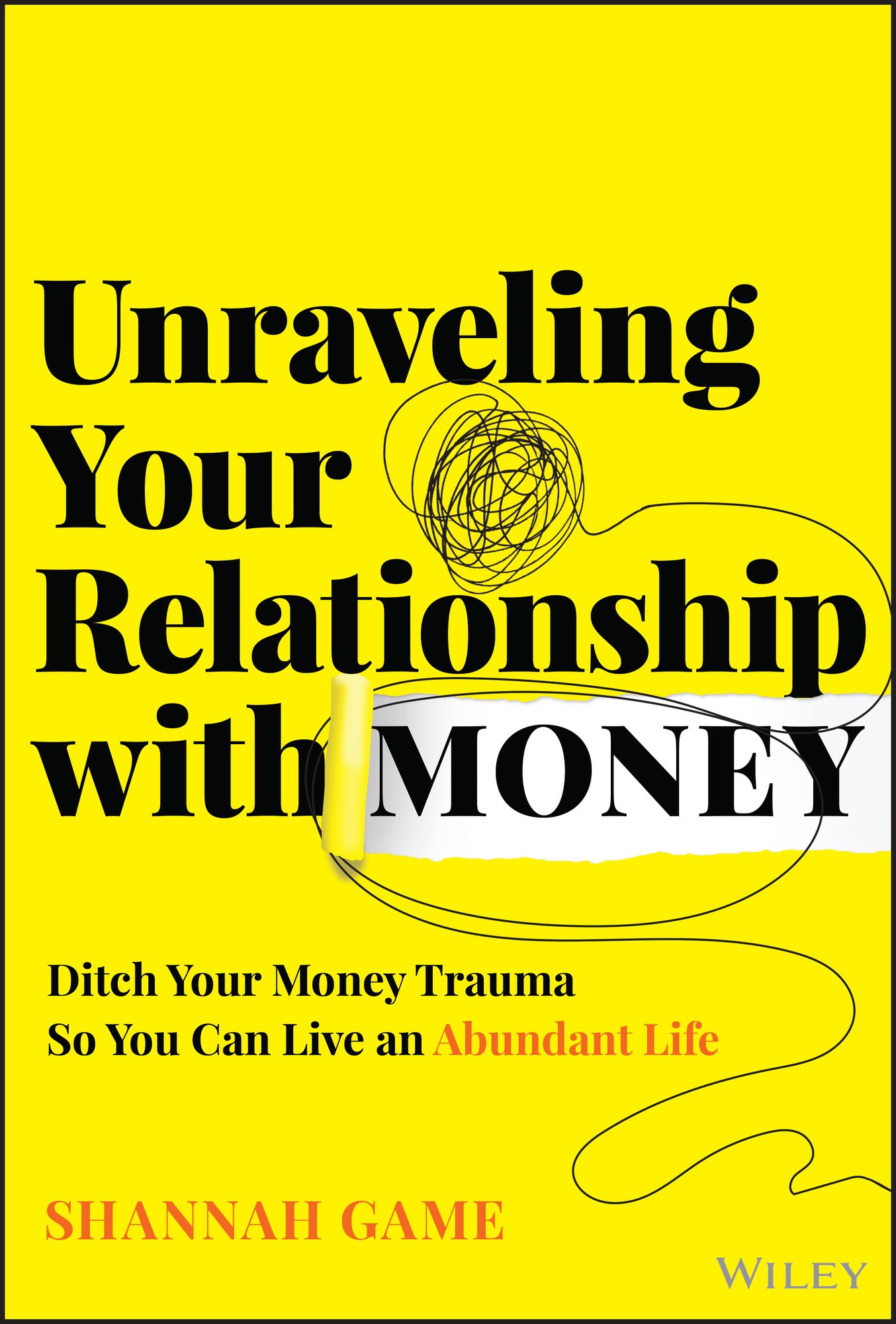 Unraveling Your Relationship with Money a book by Shannah Game ...