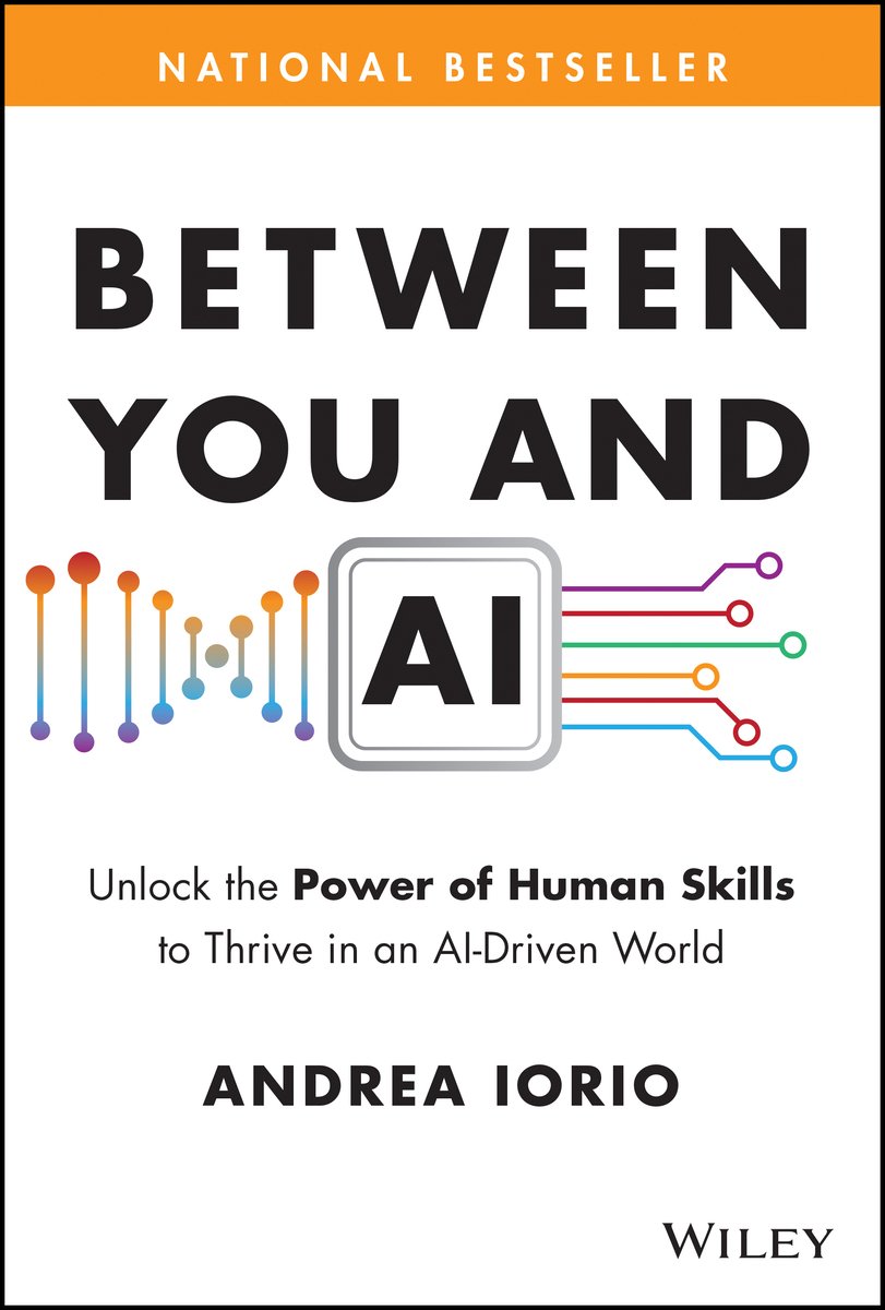 Between You and AI: Unlock the Power of Human Skills to Thrive in an Ai ...