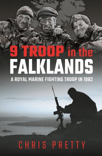 9 Troop in the Falklands: A Royal Marine Fighting Troop in 1982 a book ...