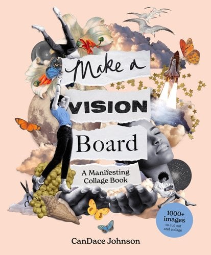 Make a Vision Board: A Manifesting Collage Book by Candace Johnson book cover with a bunch of cut and paste images.