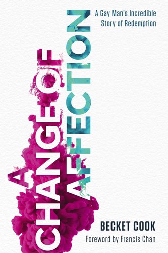 "A Change of Affection: A Gay Man's Incredible Story of Redemption" by Becket Cook book cover, of a white background with pink water flowing down as the word "Affection" is colored with different shades of blue.