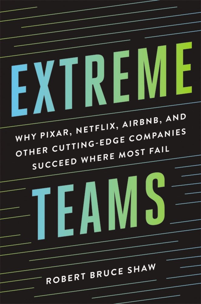Extreme Teams a book by Robert Bruce Shaw - Bookshop.org US