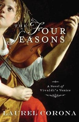 "The Four Seasons: A Novel of Vivaldi's Venice" by Laurel Corona book cover of a painted woman holding her violin ready to play as she looks above.