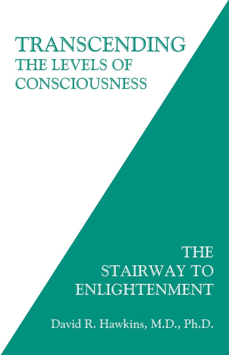 Transcending the Levels of Consciousness David Rihawkins Transcending the Levels of Consciousness David Rihawkins