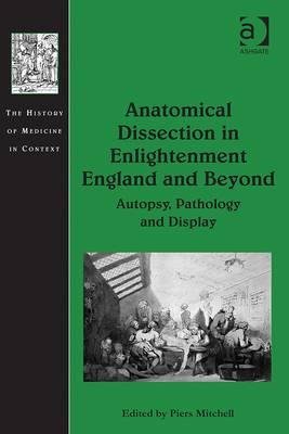 Anatomical Dissection in Enlightenment England and Beyond: Autopsy ...
