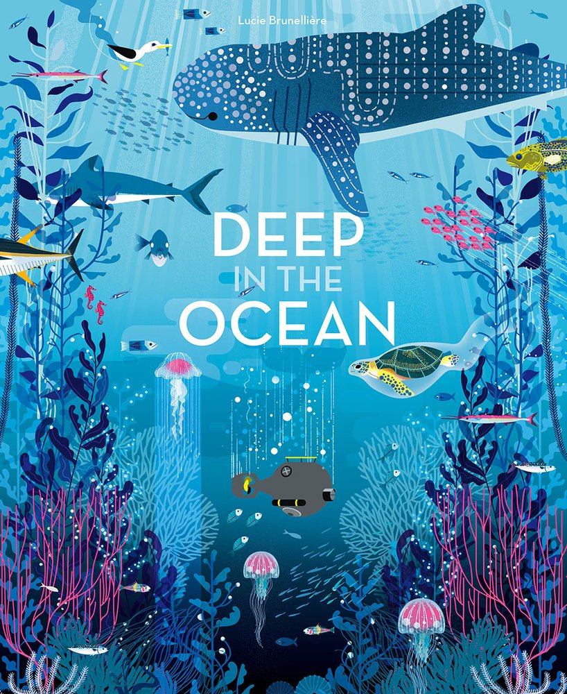 Deep in the Ocean by Lucie Brunellière shows the ocean as it descends into darkness with several different marine animals in the ocean with a submarine.