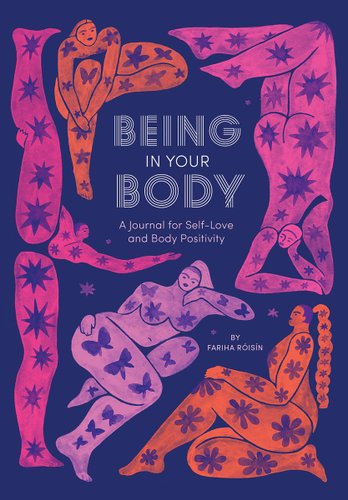 Being in Your Body (Guided Journal): A Journal for Self-Love and Body Positivity by Fariha Roisin and Monica Ramos book cover featuring a variety of bodies with patterns on them.