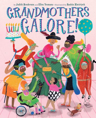 Book cover of Grandmothers Galore! by Judith Henderson & Ellen Yeomans, Illustrated by Rashin Kheiriyeh, featuring a group of elderly women, diverse in skin tone, hair color/texture, body type and ability, all reaching for a yellow envelope on a table.