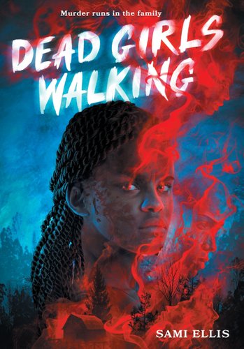 Dead Girls Walking by Sami Ellis, book cover. A young black girl with rope-twisted braids has splattered blood covering the side of her face and bright red eyes. The sky behind her is a sinister blue while a bold red mist casts over her face, appearing to create another face with an eerie expression, looking down.