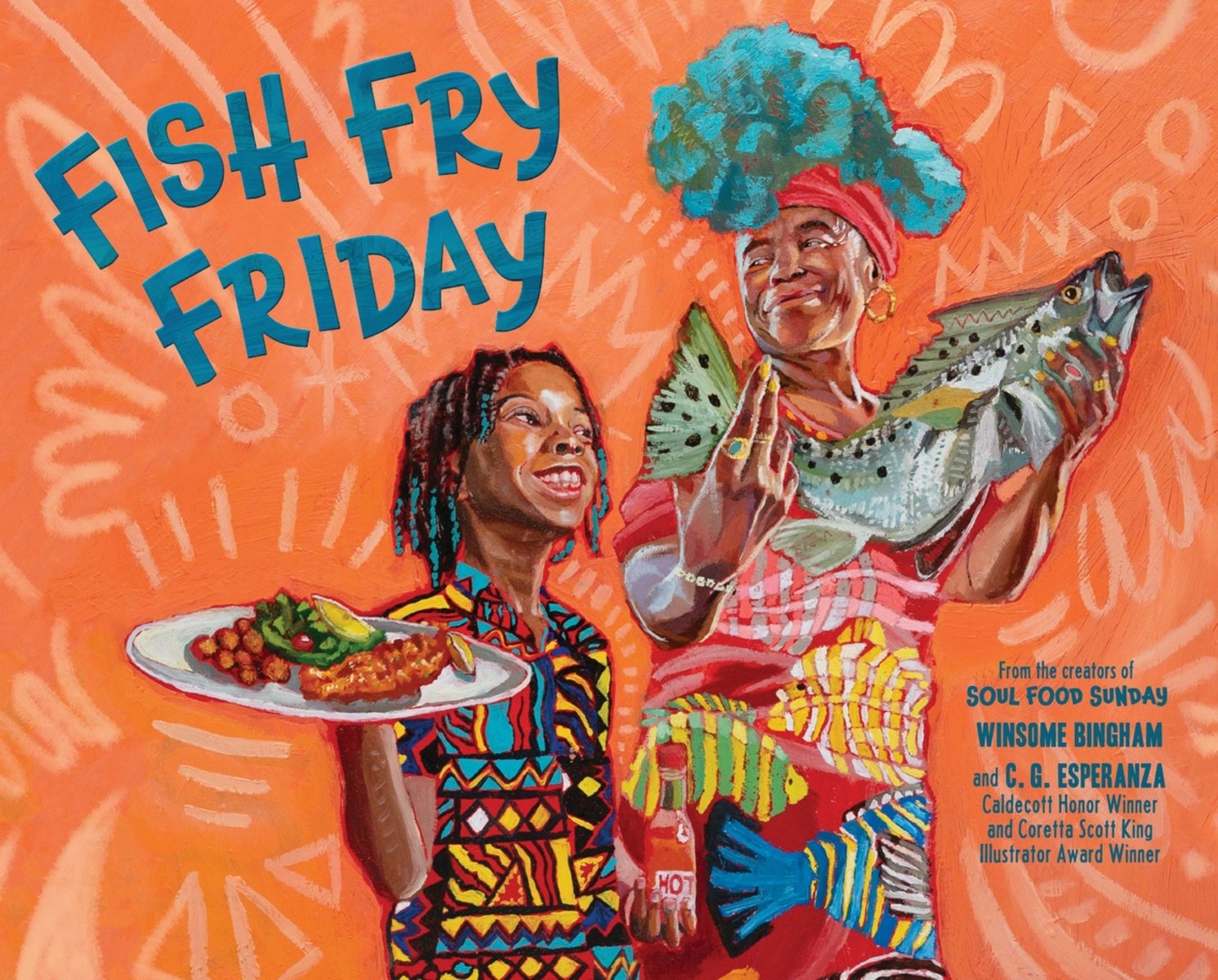 Book cover of Fish Fry Friday by Winsome Bingham, Illustrated by C. G. Esperanza, featuring a brown-skinned elderly woman wearing an elaborate headdress and proudly holding up a large fish; beside her, a brown-skinned child with short, beaded braids holds up a plate of fried fish and hush puppies.