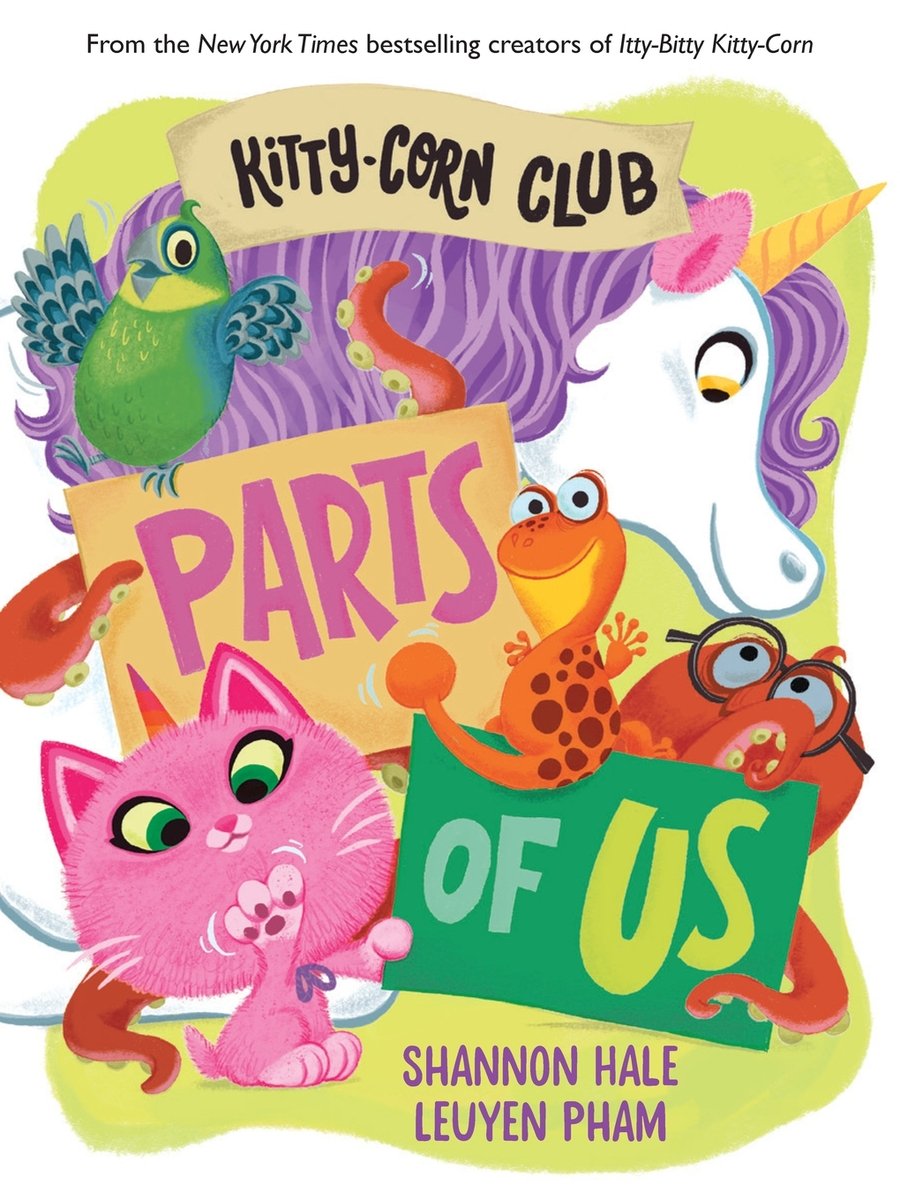 Book cover of Kitty-Corn Club: Parts of Us by Shannon Hale and LeUyen Pham, featuring a collection of animals holding up signs with the title, including a pink cat, a white unicorn with purple mane, and a red octopus wearing glasses.