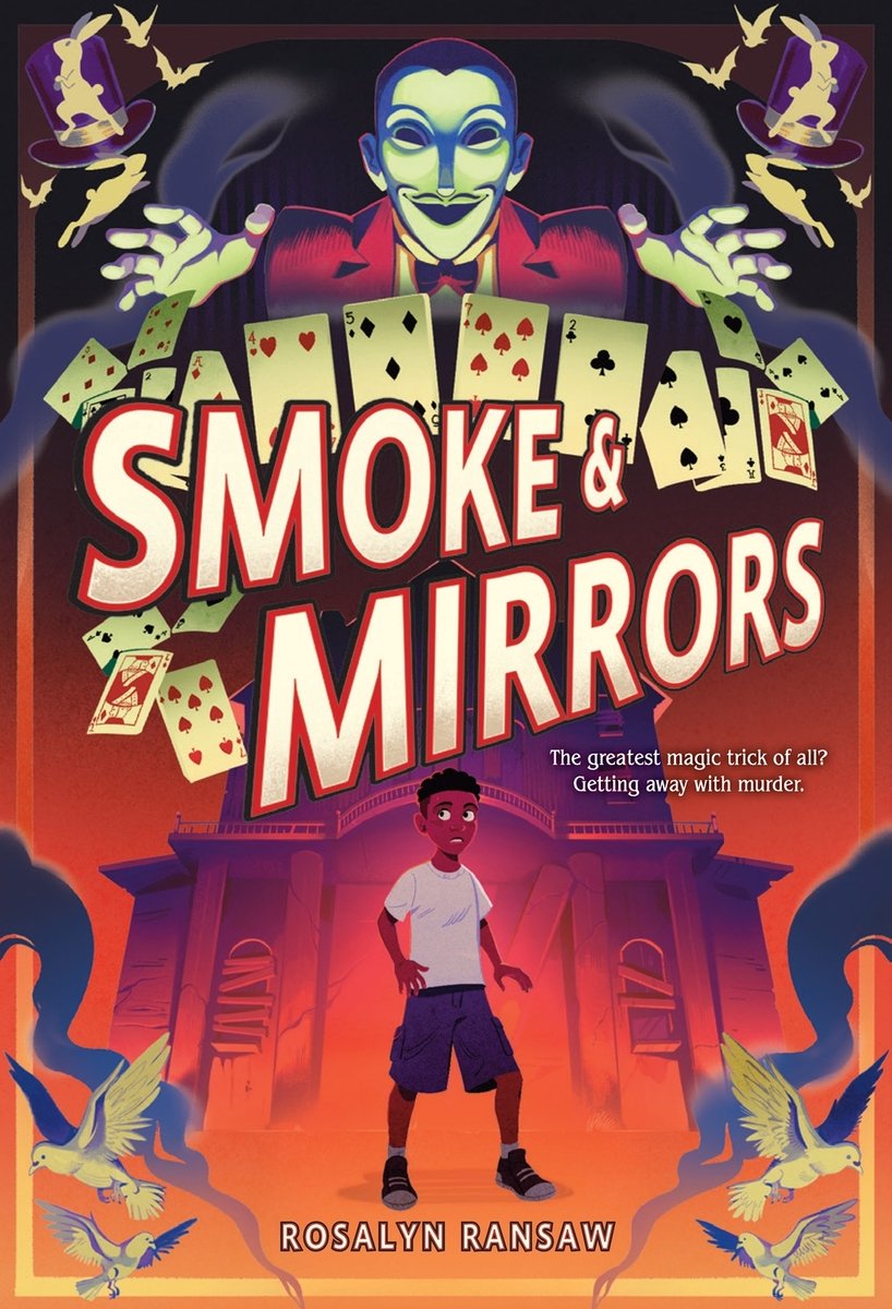 Book cover of Smoke & Mirrors by Rosalyn Ransaw, featuring a brown-skinned child with short, curly black hair looking nervous as they stand in front of a delipidated house; a masked figure looms overheads, and various magical items such as cards and doves are scattered throughout.
