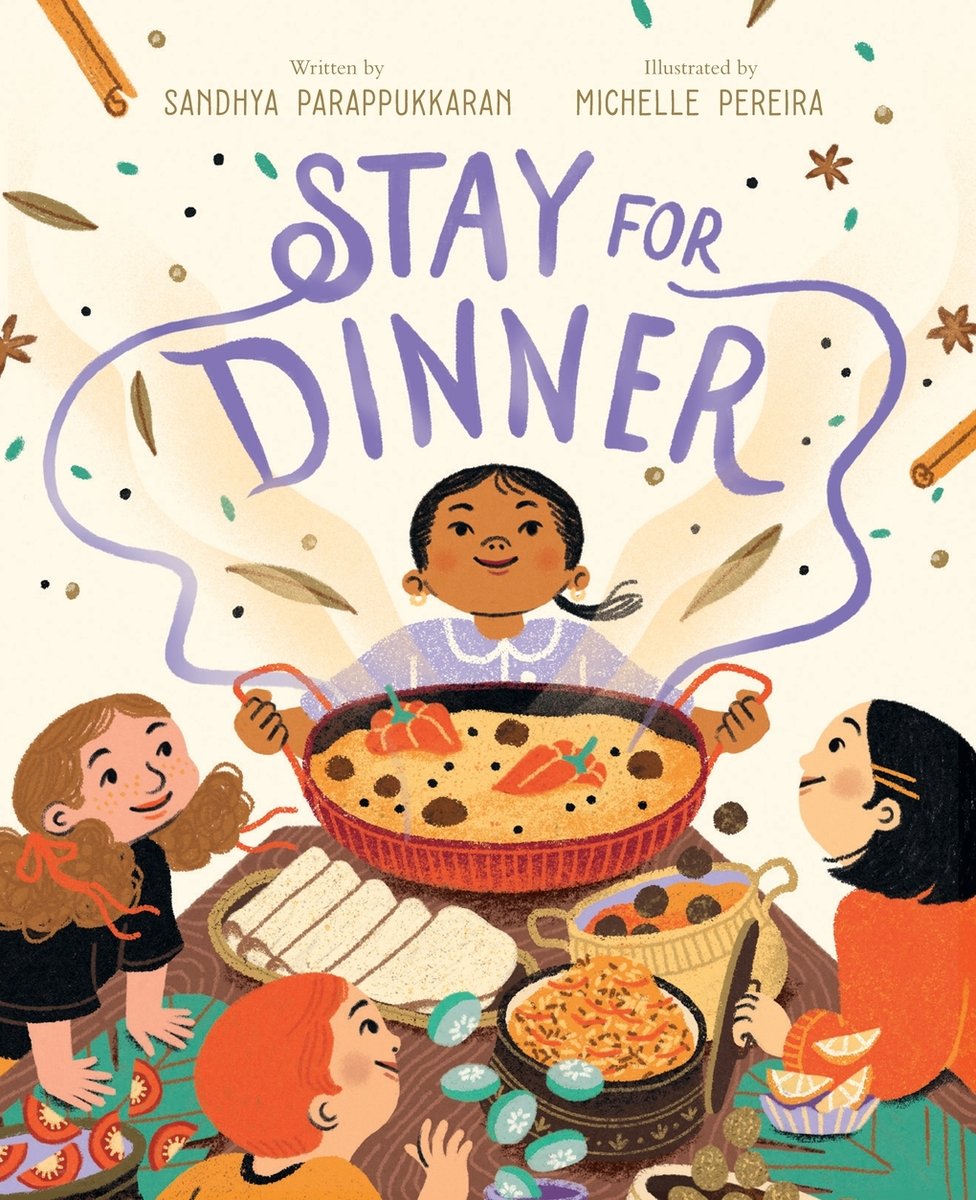 Book cover of Stay for Dinner by Sandhya Parappukkaran, Illustrated by Michelle Pereira, featuring a smiling brown-skinned child with dark hair holding a large pot of curry over a table, at whih are seated a group of children diverse in skin tone and hair color/texture.