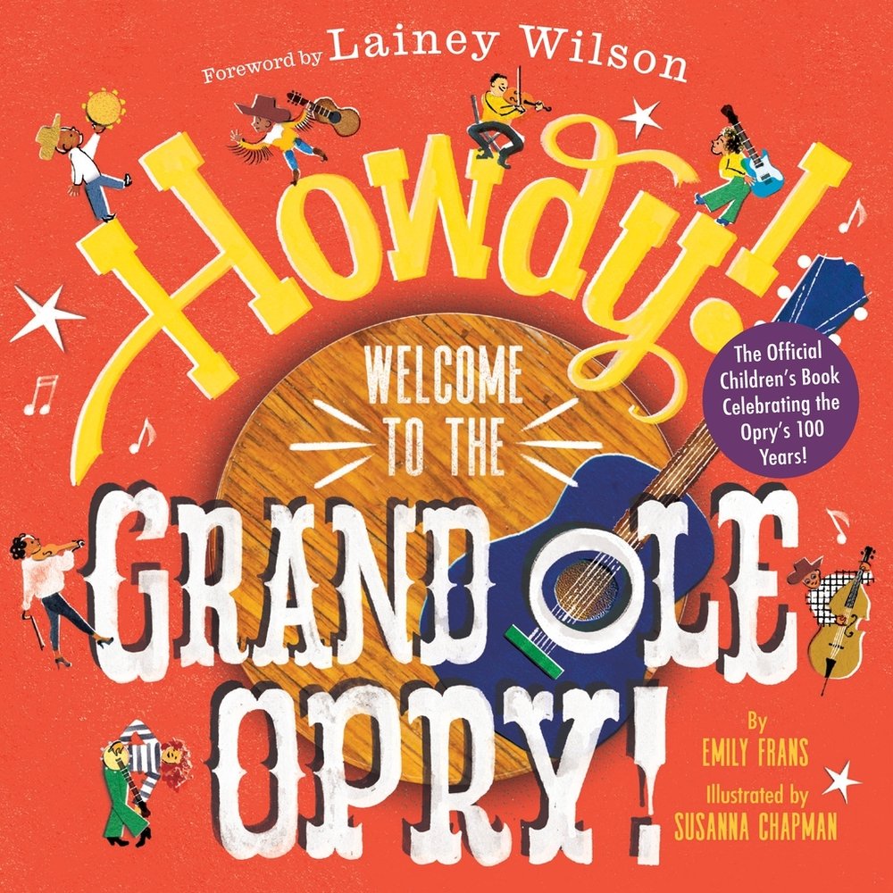 Book cover of Howdy! Welcome to the Grand Ole Opry! by Emily Frans, Illustrated by Susanna Chapman, featuring a circle of wooden planks and a blue guitar surrounded by smaller human figures dancing while playing various instruments.