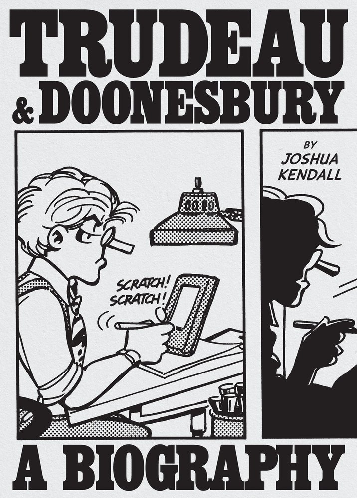 Trudeau & Doonesbury: A Biography a book by Joshua Kendall - Bookshop ...