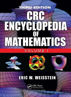 The CRC Encyclopedia of Mathematics, Third Edition - 3 Volume Set a ...