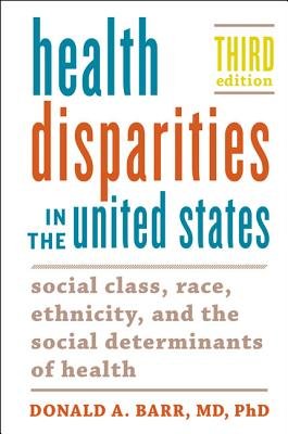 Health Disparities in the United States a book by Donald A Barr ...