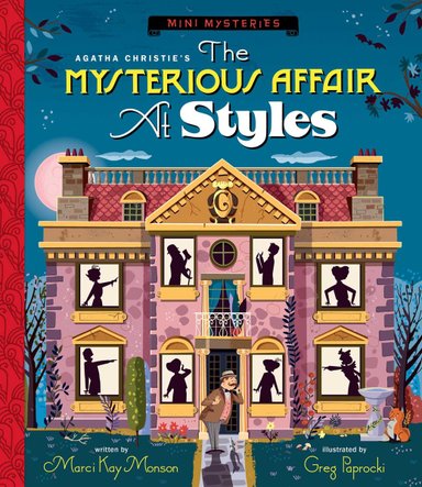Book cover of The Mysterious Affair at Styles by Marci Kay Monson, Illustrated by Greg Paprocki, featuring a large red and gold estate manor with silhouettes of various human figures in each of the windows; near the front door stands a light-skinned man with a brown mustache looking down at a gray mouse in surprise.