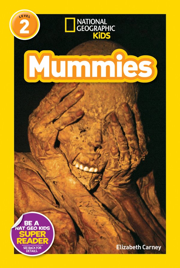 Mummies (National Geographic Kids Readers, Level 2) a book by Elizabeth ...