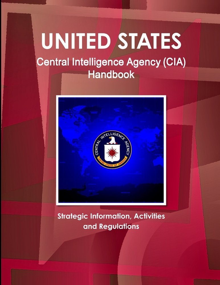 US Central Intelligence Agency (CIA) Handbook - Strategic Information ...