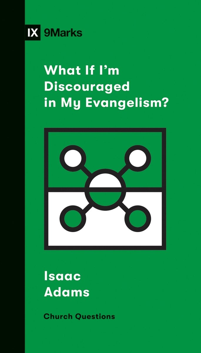 What If I'm Discouraged in My Evangelism? a book by Isaac Adams and Sam ...