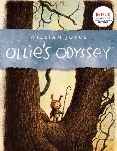 "Ollie’s Odyssey" by William Joyce book cover of the titular toy Ollie with a walking stick on top of a big tree.
