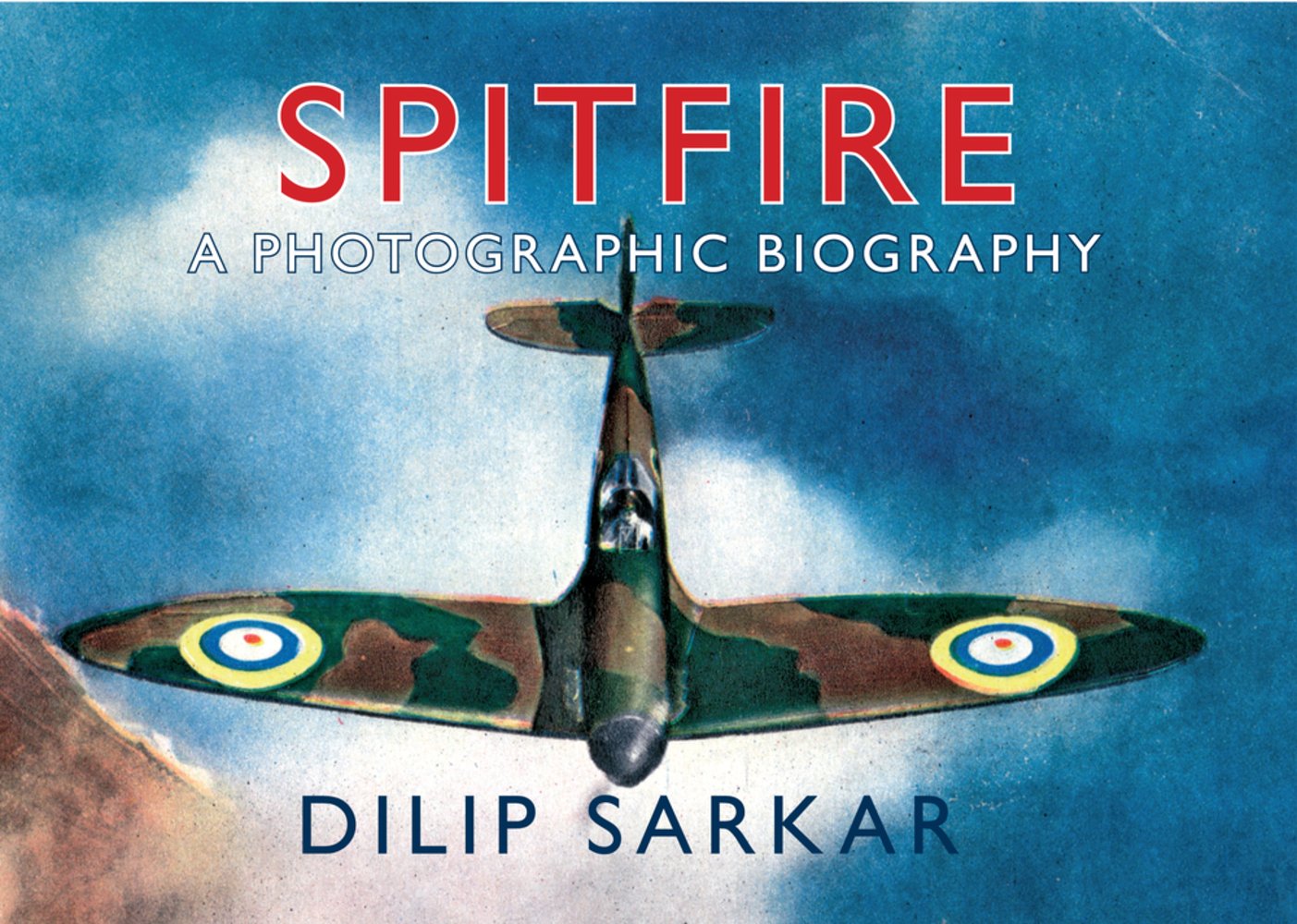 Spitfire a book by Dilip Sarkar MD, FACS, CAP, C-IAYT - Bookshop.org US