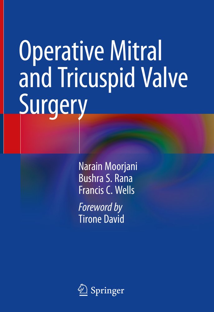 Operative Mitral and Tricuspid Valve Surgery a book by Narain Moorjani ...