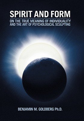 Spirit and Form a book by Benjamin M Goldberg PH D - Bookshop.org US